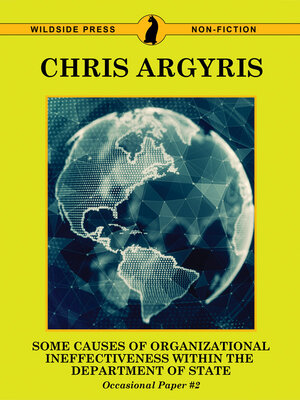 cover image of Some Causes of Organizational Ineffectiveness Within the Department of State